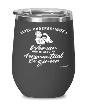 Aeronautical Engineer Wine Glass Never Underestimate A Woman Who Is Also An Aeronautical Engineer 12oz Stainless Steel Black