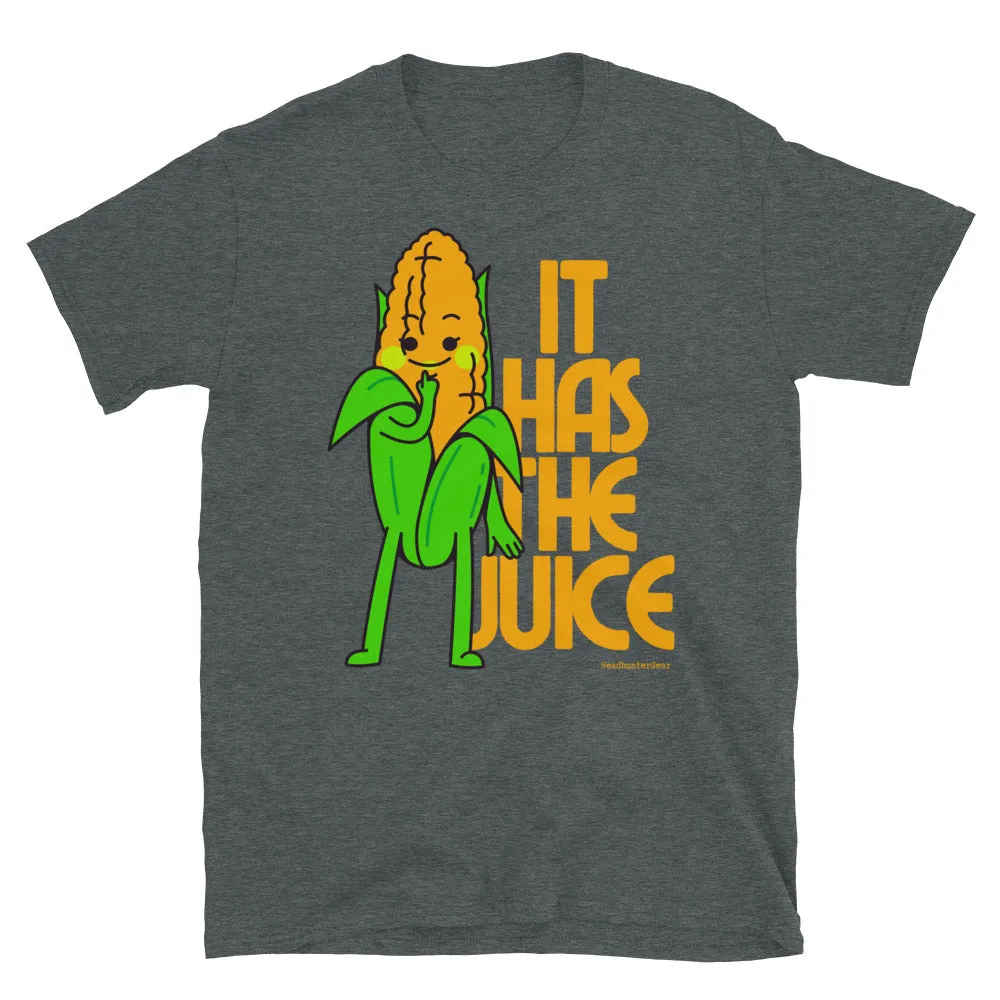 It Has The Juice T-Shirt