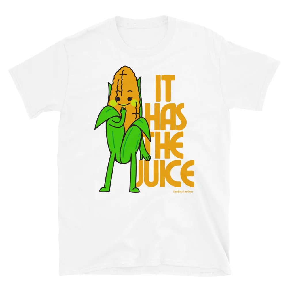 It Has The Juice T-Shirt