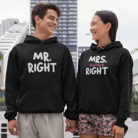 Mr. Right And Mrs. Always Right Hoodies