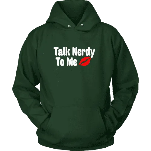 Talk Nerdy To Me  Hoodie