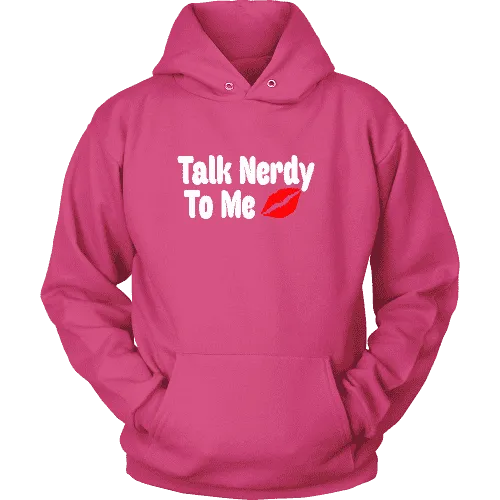 Talk Nerdy To Me  Hoodie