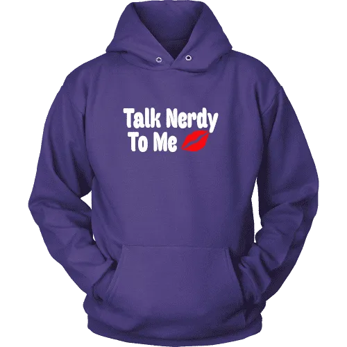 Talk Nerdy To Me  Hoodie