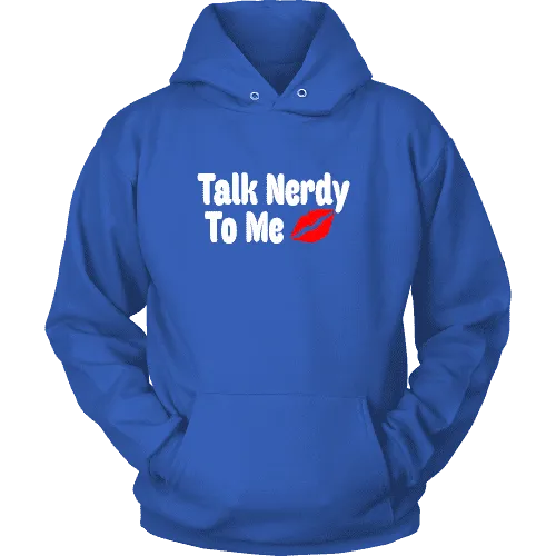 Talk Nerdy To Me  Hoodie