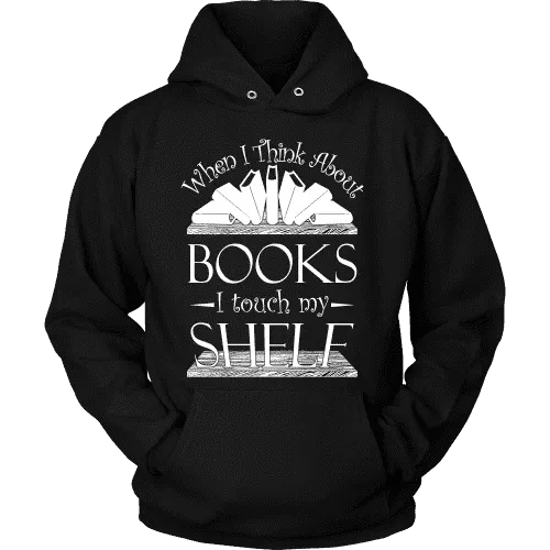 When I think about books I touch my Shelf, Hoodie