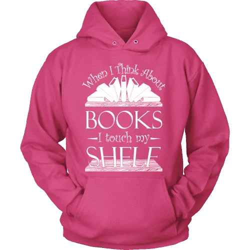 When I think about books I touch my Shelf, Hoodie