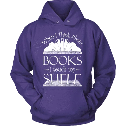 When I think about books I touch my Shelf, Hoodie