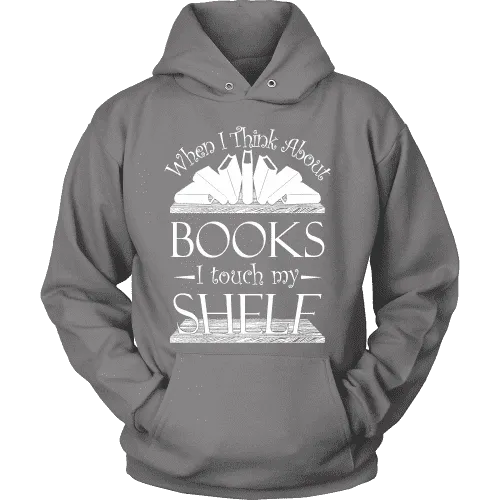 When I think about books I touch my Shelf, Hoodie