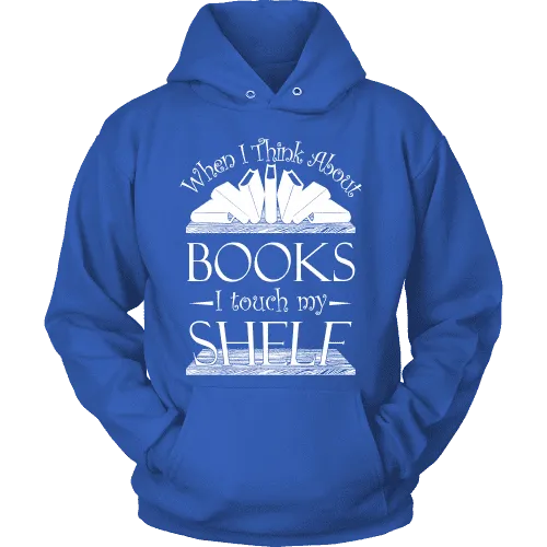 When I think about books I touch my Shelf, Hoodie